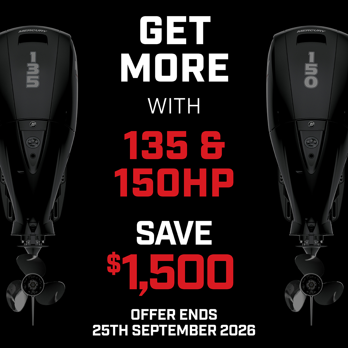 Limited Time Offer From Mercury Marine: Save $1500 on 135HP & 150Hp Outboards